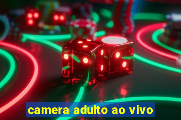 camera adulto ao vivo